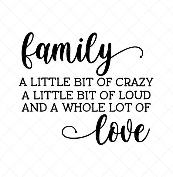 Family A Little Bit of Crazy A Little Bit of Loud A Whole Lot Etsy
