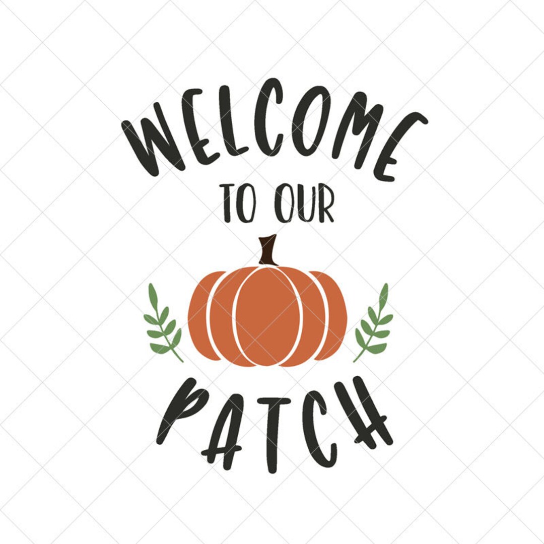 Welcome to Our Patch SVG, Sign Svg, Fall SVG, Thanksgiving SVG, Png