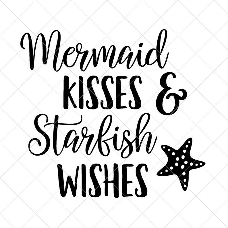 Free Free 262 Mermaid Kisses Starfish Wishes Svg SVG PNG EPS DXF File