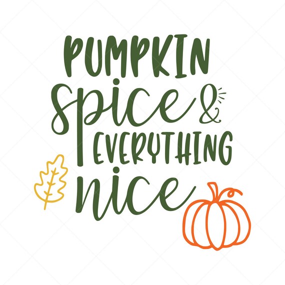 Pumpkin Spice and Everything Nice SVG Thanksgiving SVG Png - Etsy