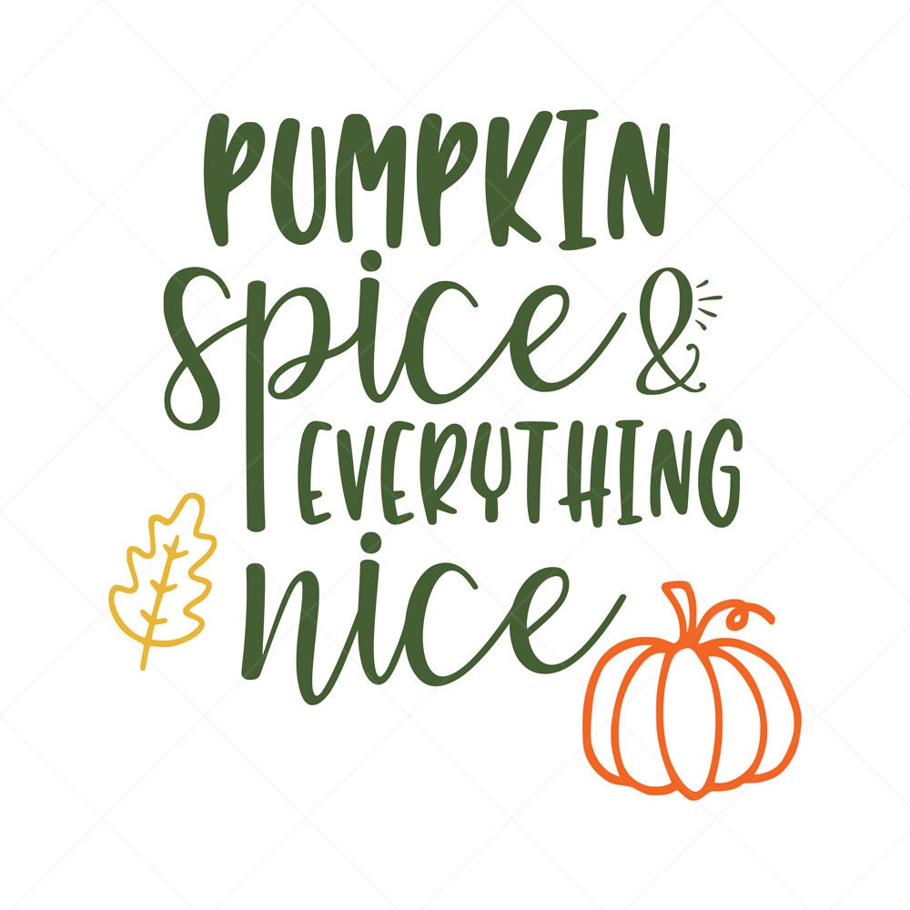 Pumpkin Spice and Everything Nice SVG Thanksgiving SVG Png | Etsy