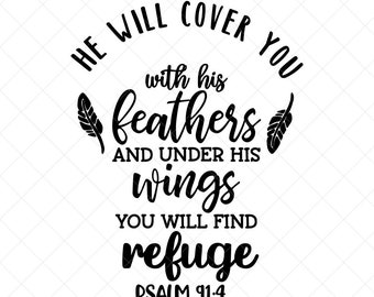 He Will Cover You With His Feathers Svg, Psalm 91:4, Scripture Svg, Vector File,  Svg, Quote SVG, Religious SVG, Cricut, Cut Files, Print