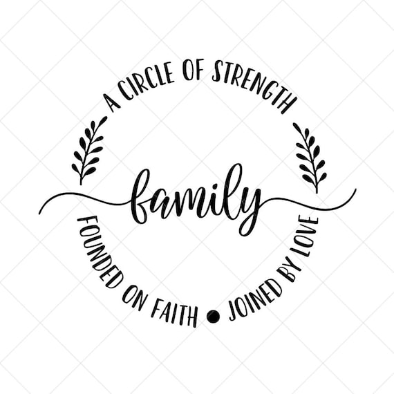 Download Family A Circle Of Strength Founded On Faith Joined By Love Etsy