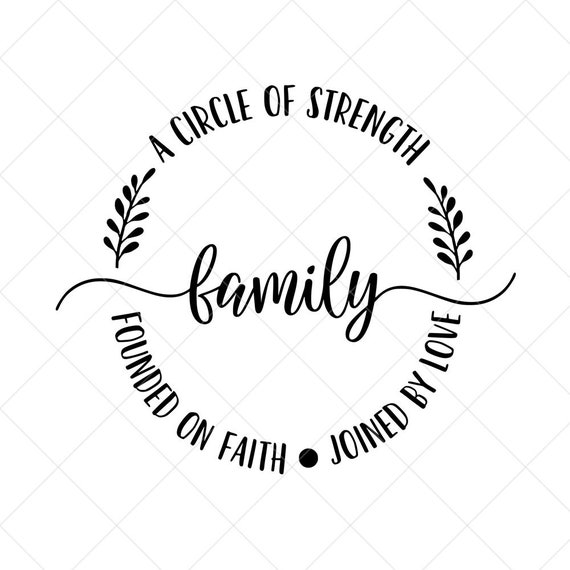 Download Family A Circle Of Strength Founded On Faith Joined By Love Etsy