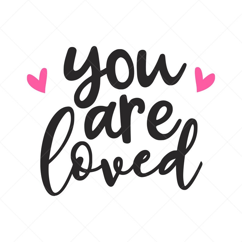 You Are Loved SVG Vector Image SVG Quote SVG Dxf Cricut - Etsy