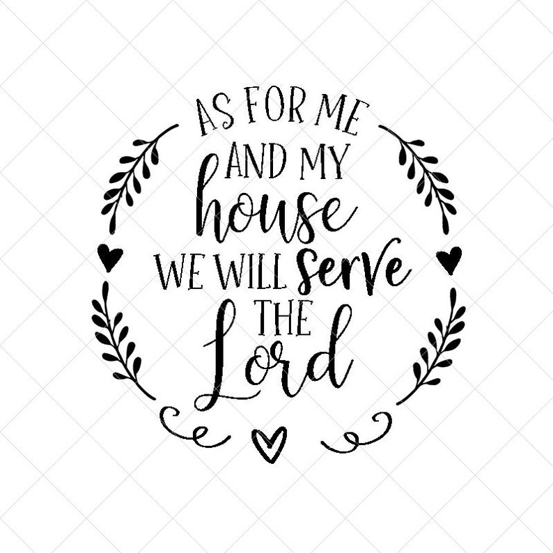 print-as-for-me-and-my-house-we-will-serve-the-lord-svg-religious-svg