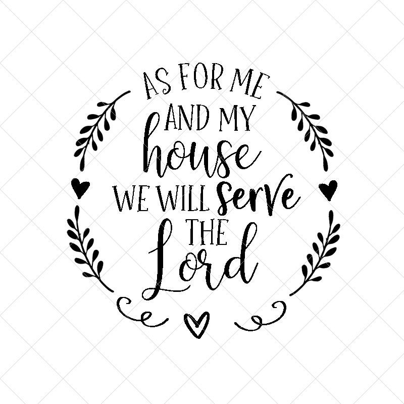 As for Me and My House We Will Serve the Lord Svg Vector Etsy