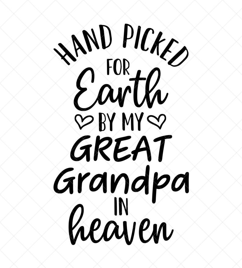 Handpicked On Earth By My Grandpa In Heaven