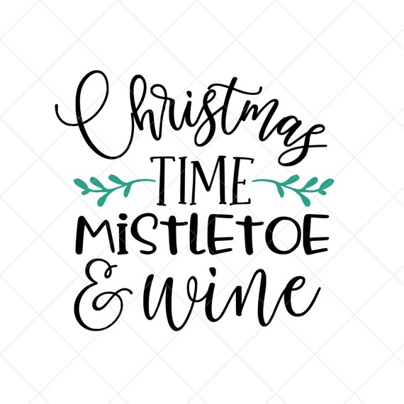 Download Free Christmas Time Mistletoe And Wine Svg Christmas Svg Holiday Etsy SVG DXF Cut File