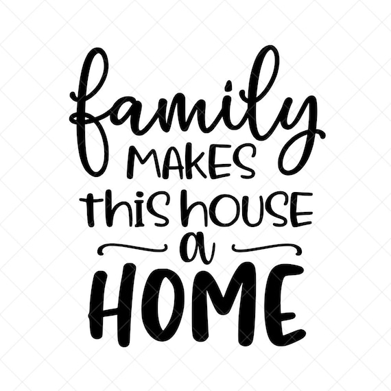 Download Family Makes This House A Home Svg Family Svg Home Svg Love Etsy