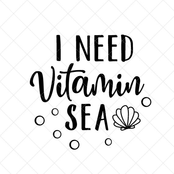 I Need Vitamin Sea Svg Beach Svg Summer Svg Summer Quote Etsy