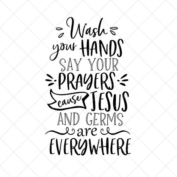 Wash Your Hands Say Your Prayers SVG, Funny Bathroom Svg,  Png, Eps, Dxf, Cricut, Cut Files, Silhouette Files, Download, Print