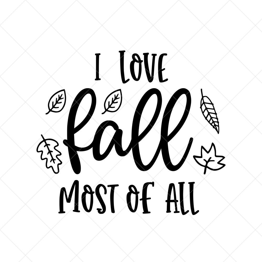 I Love Fall Most of All SVG Fall SVG Thanksgiving SVG Png - Etsy