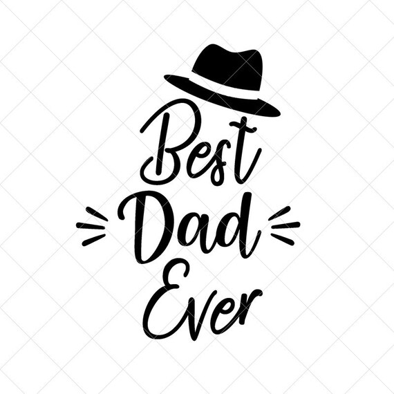 Free Free 257 Father&#039;s Day Svg Best Dad Ever Svg SVG PNG EPS DXF File