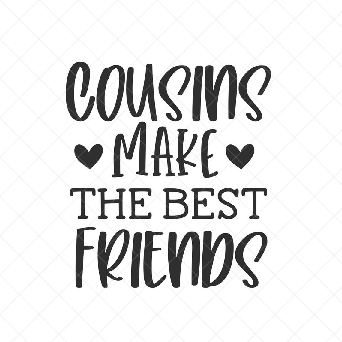 Cousins Make the Best Friends Svg Family Relatives Svg Quote Etsy