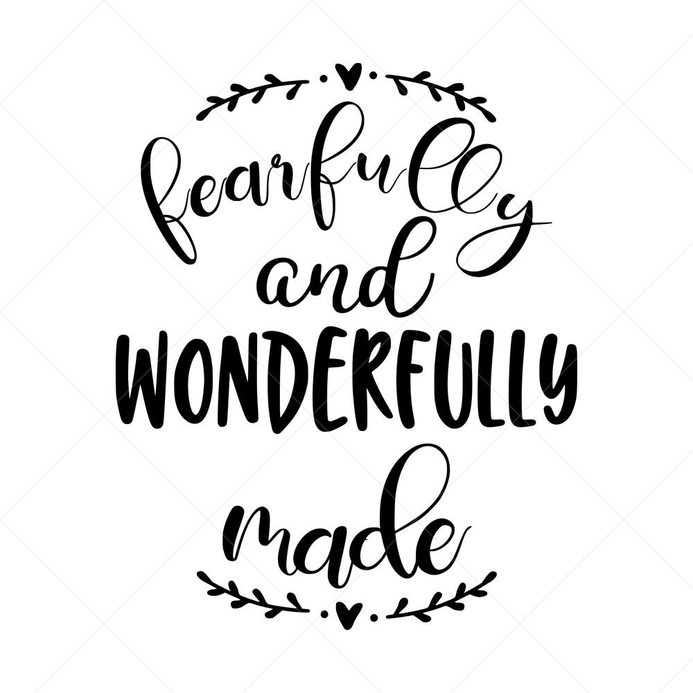 Fearfully and Wonderfully Made Svg Vector File Christian | Etsy