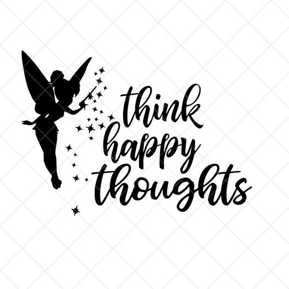 Download Think Happy Thoughts Svg Disney Svg Vector File Svg Quote Etsy