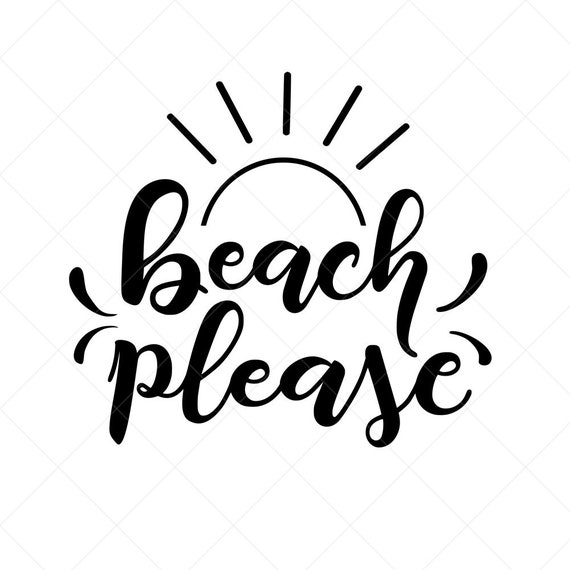 Beach Please Svg Summer Svg Png Eps Dxf Cricut Cut Etsy