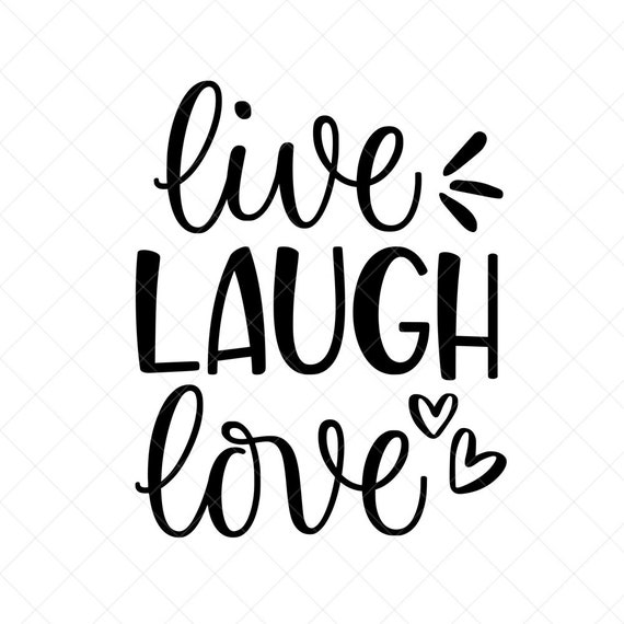 Live Laugh Love SVG Quote SVG Inspiration SVG Png Eps | Etsy