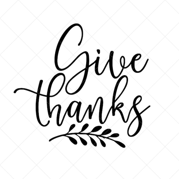 Give Thanks SVG, Fall SVG, Thanksgiving Svg, Grateful Svg, Eps, Dxf, Cricut, Cut Files, Silhouette Files, Download, Print