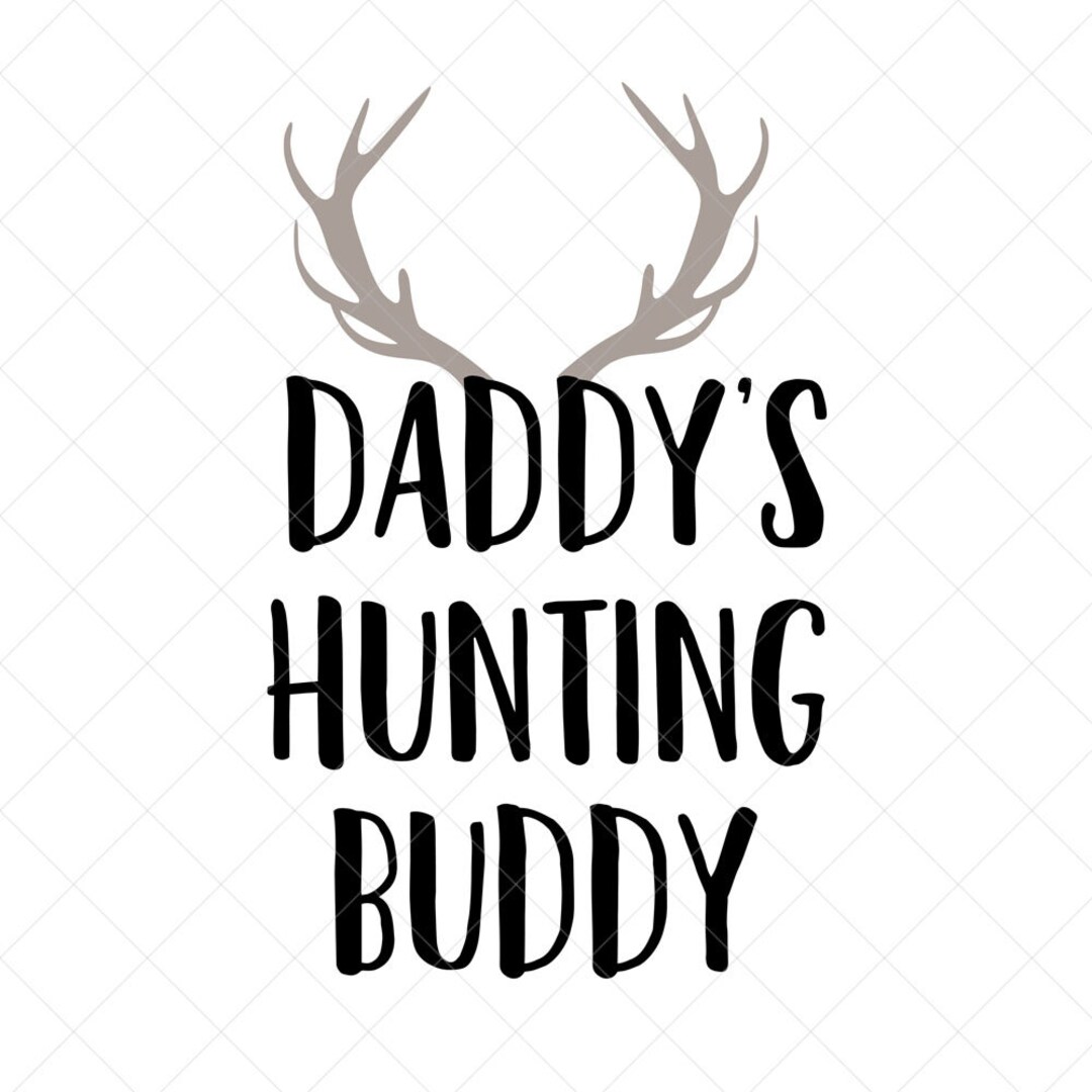 Daddy's Hunting Buddy Svg, Baby Boy Svg, Bodysuit SVG, New Born SVG