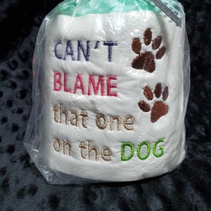 can't blame, dog, toilet paper, embroidery design, digital file, 4x4 hoop, 2 versions, birthday gift, coworker, boss, friend, white elephant