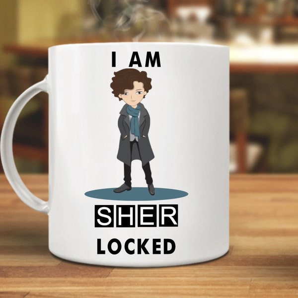 I am Sher locked Mug, Sherlock Holmes inspire mug, Sherlock Quote - Sherlock TV Show- Fandom Mug