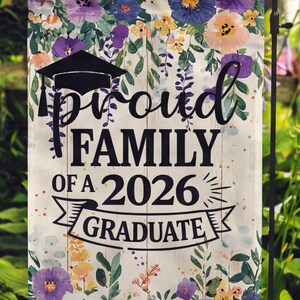 Proud Family of a 2026 Graduate Garden Flag: Floral Graduation Yard Decor image 7