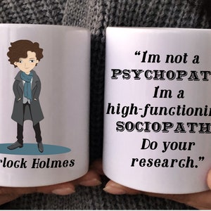 I&#39;m Not A Psychopath I&#39;m A High Functioning Sociopath Do Your Research Mug,  Sherlock Holmes quote coffee mug
