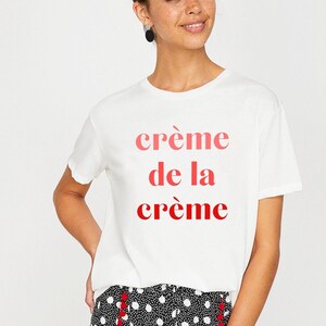 Camisa Creme De La Creme, camisa francesa, camiseta gráfica, camisa com slogan, camiseta extravagante, camiseta gráfica, camiseta extravagante, presente para ela, camiseta feminina