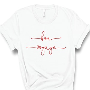 Bon Voyage T-Shirt, Cruise Shirt, Vacay Tee, Trendy Shirt, Bon Voyage Shirt, Bon Voyage Tee, Travel Shirt, Wanderlust T Shirt, Jetset