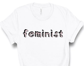 Feminist Shirt, Feminist TShirt, Feminist, Feminism, Feminist T-Shirt, Girl Power Shirt, Tumblr, Cute Tee, Graphic Tee, Gift For Her