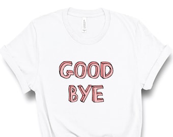 Hejdå Felicia, roliga t-shirts, adjö Felicia, flicka hejdå, sarkastisk present, adjöpresent, rolig t-shirt, rolig t-shirt, sarkastisk tee, Instagram