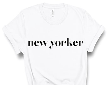 New Yorker Tee, New York Shirt, New York City Shirt, New York T-shirt, East Coast Shirt, New York Lover Gift, NYC Gifts, NYC Shirt for Women