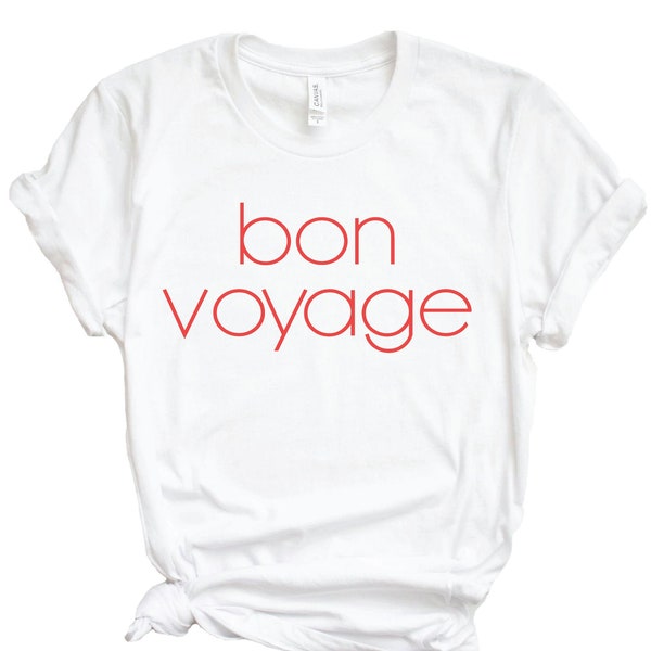 Bon Voyage Shirt, Travel Tee, Cruise Shirt, Vacation, Summer Shirt, Spring Break, Vacation T-Shirt, Farewell T-Shirt, Retirement Tee, Unisex