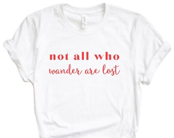 Niet iedereen die ronddwaalt is verloren shirt, avontuur shirt, avontuur T-shirt, camping Sshirt, berg, wandelen, minimalistisch