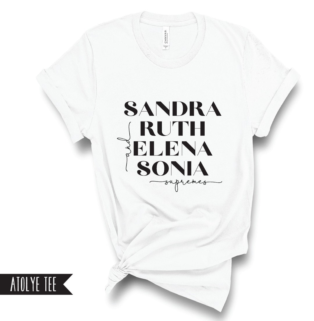 Female Supreme Court Justices Sandra Ruth Elena & Sonia T Shirt, Ruth
