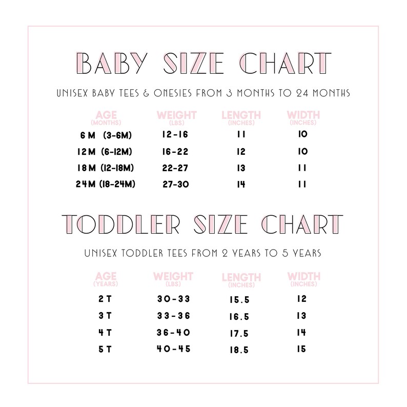 May include: A pink and white baby and toddler size chart with the text "Baby Size Chart" and "Toddler Size Chart". The chart lists age in months and years, weight in pounds, length in inches, and width in inches.
