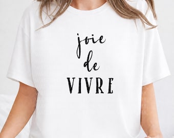 Joie De Vivre Shirt Paris Frankreich T-Shirt Französisches T-Shirt Frankophiles Grafik-Zitat-T-Shirt Grafik-T-Stück Niedliches T-Shirt Trendy