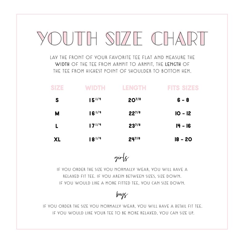 May include: Youth size chart for clothing with measurements in inches. The chart shows the width and length of each size, as well as the corresponding age range. The chart is divided into two sections: girls and boys. The chart includes the following sizes: S, M, L, XL.
