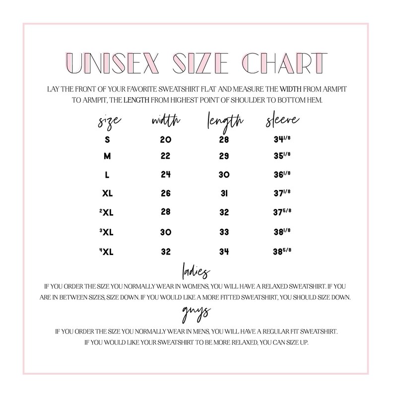 May include: A white and pink Unisex Size Chart with measurements for sweatshirts. Sizes range from S to 4XL, with width measurements from 20 to 32 inches, and lengths from 28 to 34 inches. Sleeve measurements are also provided.