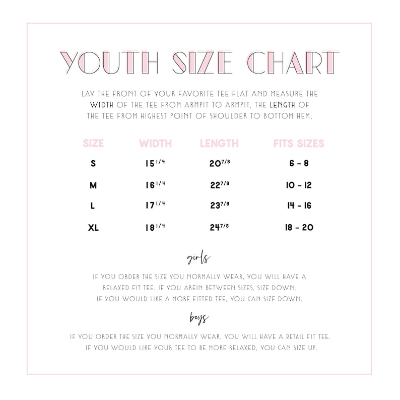 May include: Youth size chart for clothing with measurements in inches. The chart shows the width and length of each size, as well as the corresponding age range. The chart is divided into two sections: girls and boys. The chart includes the following sizes: S, M, L, XL.