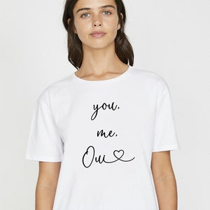 You Me Oui T-Shirt, Oui Shirt, French Shirt, Travel Shirt, Funny Shirt, France Shirt, Gift For Her, Summer Shirt, Girls Trip Shirt, Paris