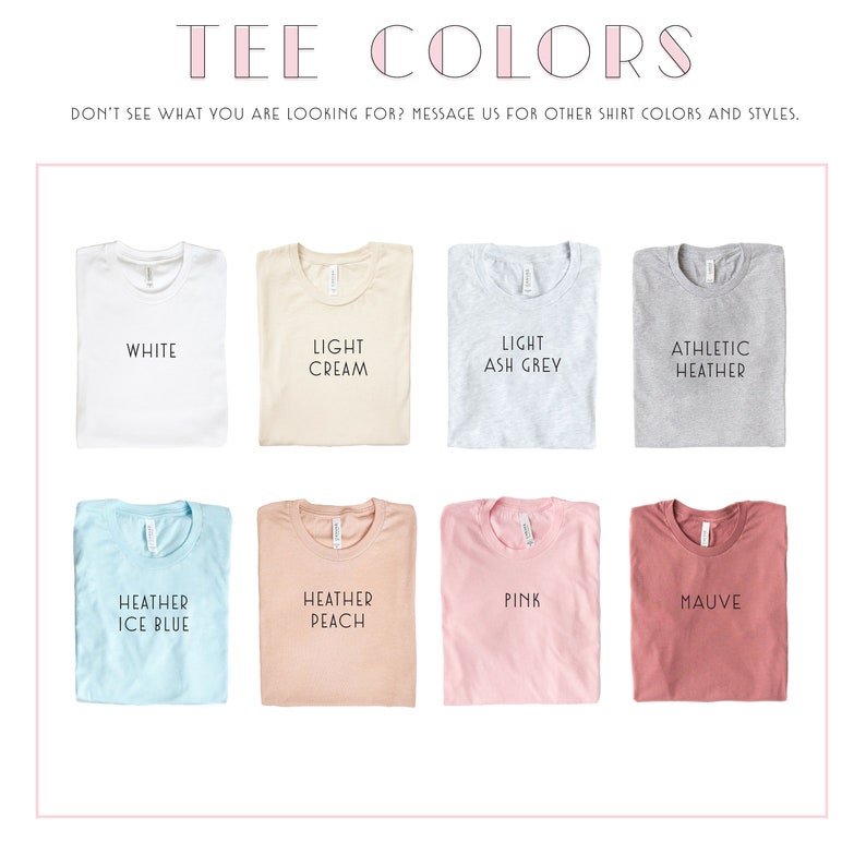 May include: A selection of folded t-shirts in various colors, including white, light cream, light ash grey, athletic heather, heather ice blue, heather peach, pink, and mauve. The text "TEE COLORS" is at the top of the image.