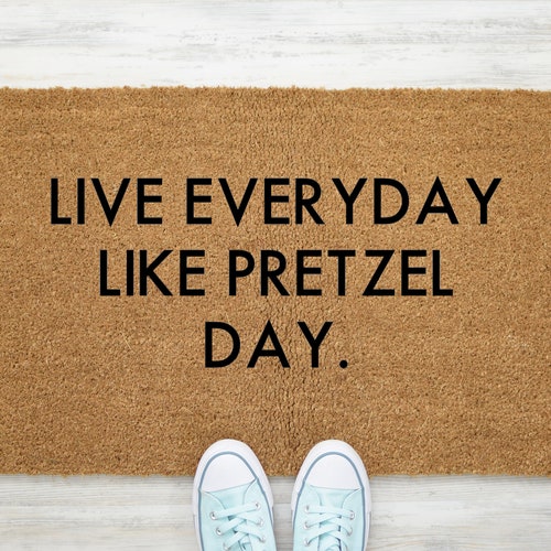the office doormat the office quotes Live every day like it\u2019s pretzel day doormat funny doormat