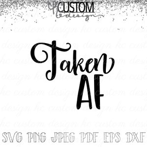 Tirado AF SVG | Status de relacionamento Camiseta Impressão SVG | Download instantâneo de arquivos SVG | Imprimível | Baixar para Cricut | Png Jpeg Pdf Dfx Eps