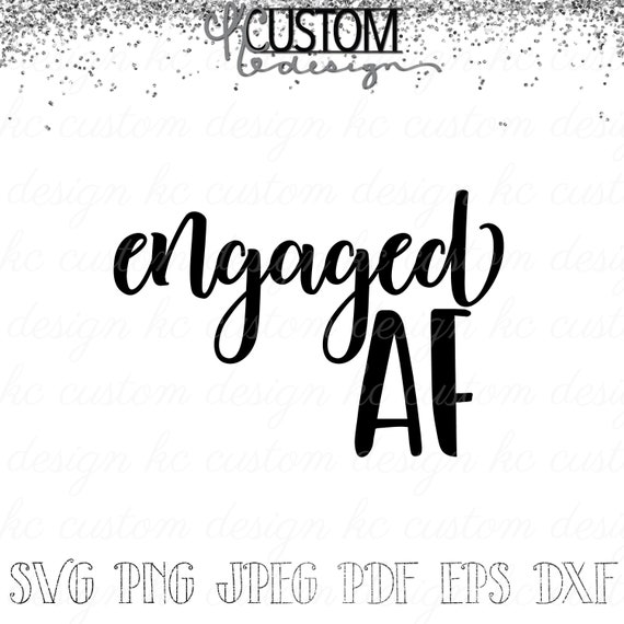 Engaged AF SVG Bridal Party Relationship Status Shirt SVG | Etsy