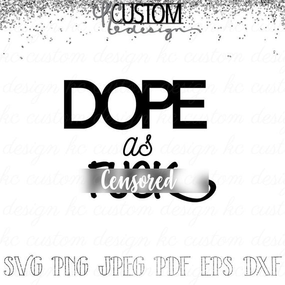 Download Dope Af Svg T Shirt Print Quote Svg Cool Quote Instant Etsy