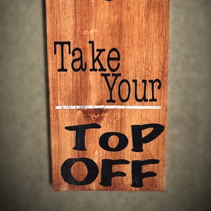 Take Your Top Off Bottle Opener Wall Hanging