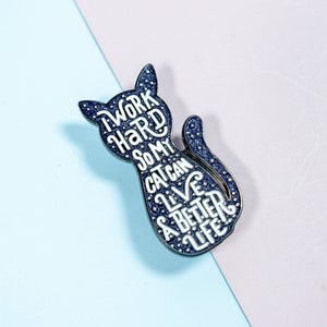 Cute Cat Glitter Enamel Pin Badge, I Work Hard So My Cat Can Live A Better Life, Cat Lover Pet Parent Gift, Cat Mom Gift, Funny Enamel Pin image 2
